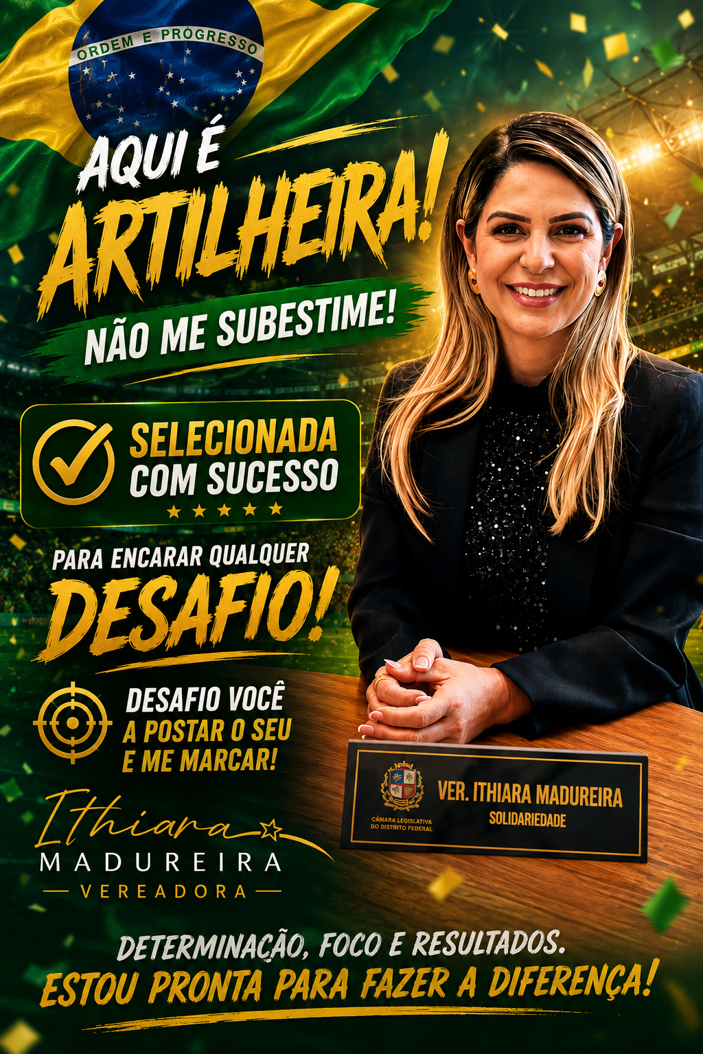 Aqui é Ithiara Madureira. Aqui é Artilheira amigos (as)!